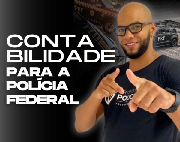 Contabilidade para a Polícia Federal